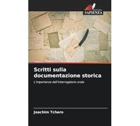 Scritti sulla documentazione storica: L'importanza dell'interrogatorio orale