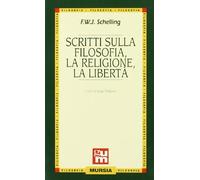 Scritti sulla filosofia, la religione, la libertà