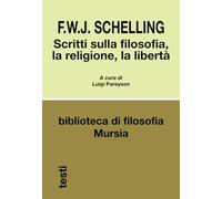 Scritti sulla filosofia, la religione, la libertà