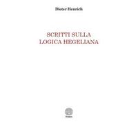 Scritti sulla logica hegeliana