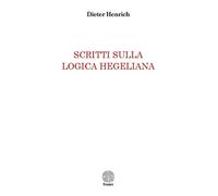 Scritti sulla logica hegeliana