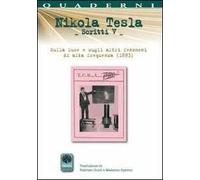 Scritti V. Vol. 5: Sulla luce e sugli altri fenomeni di alta frequenza (1893).