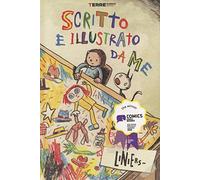 Scritto e illustrato da me