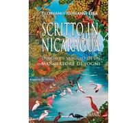 Scritto in Nicaragua. Diario di viaggio di un mangiatore di sogni