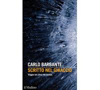Scritto nel ghiaccio. Viaggio nel clima che cambia - 2022 - Il Mu