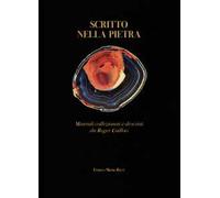 Scritto nella pietra. Minerali collezionati e descritti da Roger Caillois