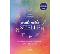 SCRITTO NELLE STELLE. GUIDA PER TROVARE IL LAVORO DELLA VITA CON L'ASTROLOGIA -