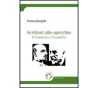 Scrittori allo specchio. D'Annunzio e Pirandello