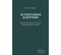 Scrittori avventurosi. Melville, Stevenson, Conrad, Salgari, Kipling, London