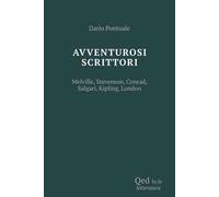 Scrittori avventurosi. Melville, Stevenson, Conrad, Salgari, Kipling, London