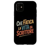 Scrittori Che Fatica La Vita Da Scrittore Custodia per iPhone 11