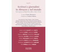 Scrittori e giornalisti in Abruzzo e nel mondo. Da Maud Howe Elliot a Marco Tornar (Vol. 4)