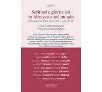 Scrittori e giornalisti in Abruzzo e nel mondo. Vol. 4: Da Maud Howe Elliot a Marco Tornar