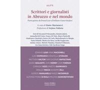 Scrittori e giornalisti in Abruzzo e nel mondo. Vol. 5: Da Eward Lear a Emiliano Giancristofaro