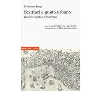 Scrittori e gusto urbano fra Settecento e Ottocento