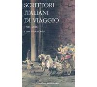 Scrittori italiani di viaggio 1700-2000