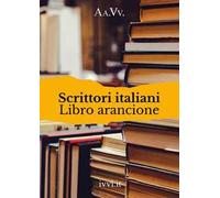 Scrittori italiani. Libro arancione