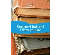 Scrittori italiani. Libro celeste