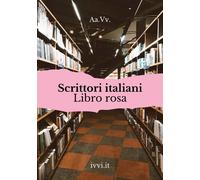 SCRITTORI ITALIANI LIBRO ROSA - AA.VV. - 2022 - Ivvi