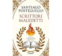 Scrittori maledetti. Vite dannate dei grandi personaggi della letteratura