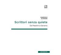 Scrittori senza quiete. Da Pasolini a Saviano - 2023 - tab edizio