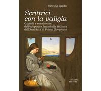 Scrittrici con la valigia. Capitoli e censimento dell'odeporica femminile italia