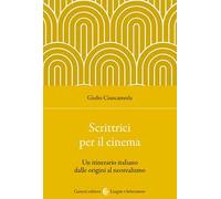 Scrittrici per il cinema. Un itinerario italiano dalle origini al neorealismo