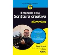 SCRITTURA CREATIVA FOR DUMMIES - ROVERSI PAOLO - HOEPLI