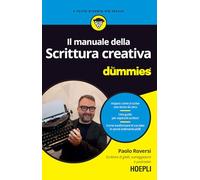 SCRITTURA CREATIVA FOR DUMMIES - ROVERSI PAOLO - HOEPLI