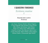 SCRITTURA CREATIVA. I QUADERNI FANDANGO. VOL. 2 - GILLARD JOHN - FANDANGO LIBRI