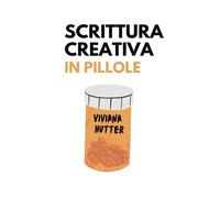 Scrittura Creativa in Pillole