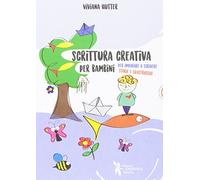 Scrittura creativa per bambini. Per imparare a scrivere storie e filastrocche