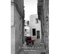 Scrittura di Luce di Stefano Menga, 2021, Youcanprint