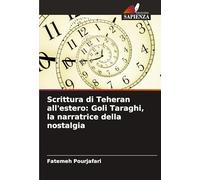 Scrittura di Teheran all'estero: Goli Taraghi, la narratrice della nostalgia