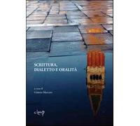 Scrittura dialetto e oralità - Marcato G. (cur.)
