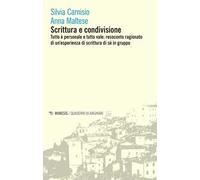 Scrittura e condivisione. Tutto è personale e tutto vale: resoconto ragionato di un'esperienza di scrittura di sé in gruppo