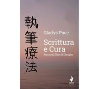 Scrittura e cura. Percorsi oltre il disagio [Paperback] [Mar 15, 2022] Pace, Gla