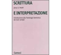 Scrittura e interpretazione. Introduzione alla testologia semiotica dei testi verbali