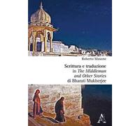 Scrittura e traduzione in «The middleman and other stories» di Bharati Mukherjee