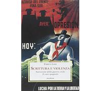 Scrittura e violenza. Narrazioni della guerra civile. Il caso spagnolo