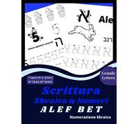 Scrittura Ebraica & Numeri Numerazione Ebraico Alef Bet: Libro di attività - Insegnate ai vostri bambini a disegnare lettere di l'alfabeto in modo ... e quaderno di scrittura per le vacanze