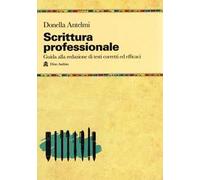 Libri Donella Antelmi - Scrittura Professionale. Guida Alla Redazione Di Testi C