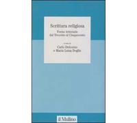 Scrittura religiosa. Forme letterarie dal Trecento al Cinquecento