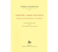 Scritture carismi istituzioni. Percorsi di vita religiosa in età moderna. Studi per Gabriella Zarri