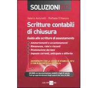 Scritture contabili di chiusura. Guida alle scritture di assestamento. Soluzioni 2012. Con CD-ROM