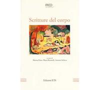Scritture del corpo. Atti del XVIII Convegno Internazionale della MOD. (22-24 giugno 2016)
