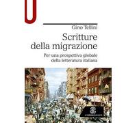 Scritture della migrazione. Per una prospettiva globale della letteratura italiana