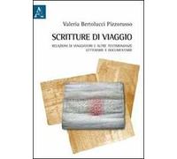 Scritture di viaggio. Relazioni di viaggiatori e altre testimonianze letterarie e documentarie