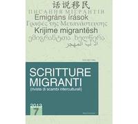 Scritture migranti (2013). Ediz. italiana, inglese, francese e tedesca. Vol. 7