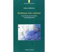 Scritture non comuni. Una fonte per la storia contemporanea